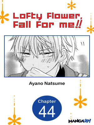 cover image of Lofty Flower, Fall for Me!!, Chapter 44